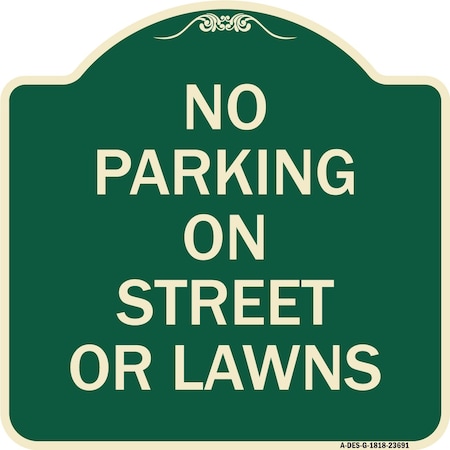 Signmission No Parking on Street or Lawns Heavy-Gauge Aluminum Architectural Sign, 18" x 18", G-1818-23691 A-DES-G-1818-23691